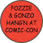 FOZZIE & GONZO HanG’n at Comic-con